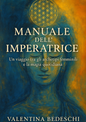 Manuale dell'Imperatrice - Ebook di auto-aiuto per donne